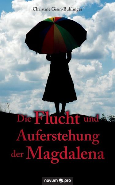 Cover for Christine Gisin-Buhlinger · Die Flucht und Auferstehung der Magdalena (Paperback Book) (2020)