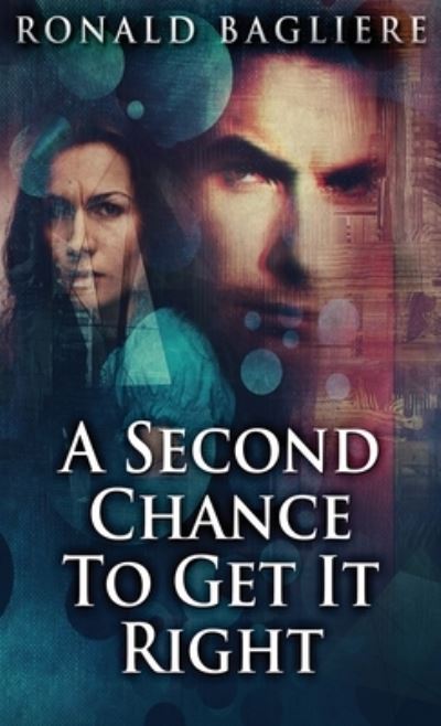 Cover for Ronald Bagliere · A Second Chance To Get It Right (Hardcover Book) (2022)