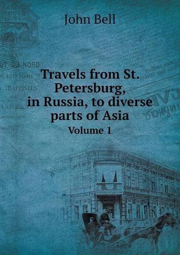 Cover for John Bell · Travels from St. Petersburg, in Russia, to Diverse Parts of Asia Volume 1 (Paperback Book) (2013)