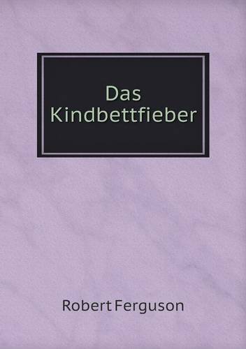 Cover for Robert Ferguson · Das Kindbettfieber (Taschenbuch) [German edition] (2014)