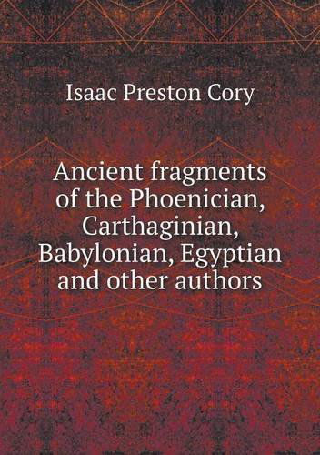 Cover for Isaac Preston Cory · Ancient Fragments of the Phoenician, Carthaginian, Babylonian, Egyptian and Other Authors (Paperback Book) (2016)