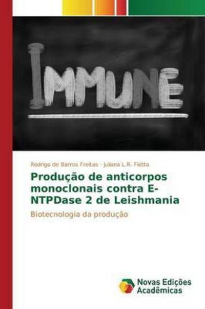 Cover for L R Fietto Juliana · Producao De Anticorpos Monoclonais Contra E-ntpdase 2 De Leishmania (Pocketbok) (2015)