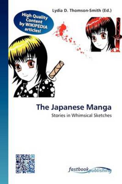 The Japanese Manga - Lydia D Thomson-smith - Books - Fastbook Publishing - 9786130197636 - January 3, 2012