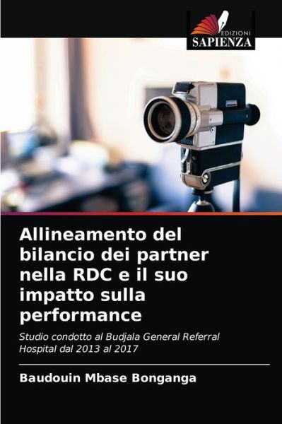 Cover for Baudouin Mbase Bonganga · Allineamento del bilancio dei partner nella RDC e il suo impatto sulla performance (Paperback Bog) (2021)