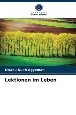 Cover for Kwaku Duah Agyeman · Lektionen im Leben (Pocketbok) (2021)
