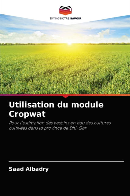 Cover for Saad Albadry · Utilisation du module Cropwat (Paperback Bog) (2021)