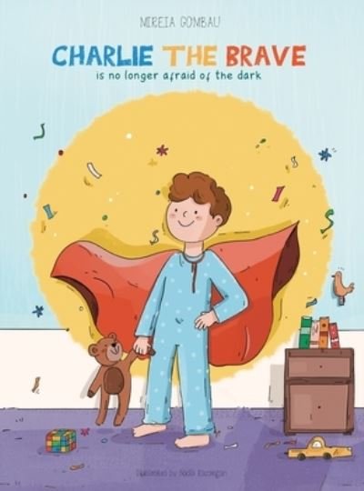 Cover for Mireia Gombau · Charlie the Brave is no longer afraid of the dark (Hardcover Book) (2022)
