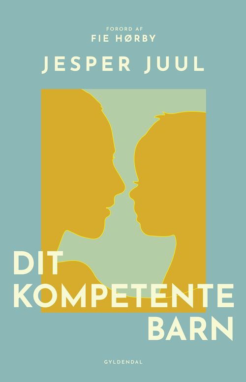 Cover for Jesper Juul · Dit kompetente barn (Sewn Spine Book) [2e édition] (2022)