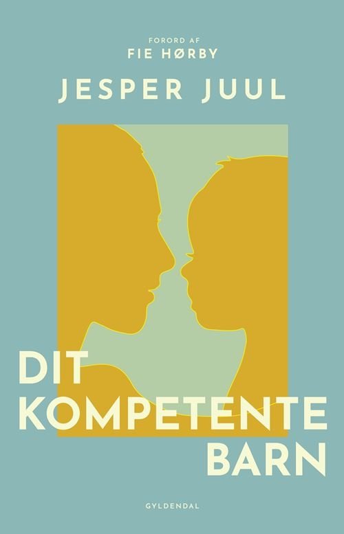 Cover for Jesper Juul · Dit kompetente barn (Sewn Spine Book) [2th edição] (2022)