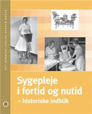 Sygepleje i fortid og nutid - Jens Bydam; Stinne Glasdam - Books - Gyldendal - 9788717039636 - April 22, 2008