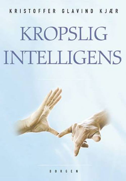 Cover for Kristoffer Glavind Kjær · Kropslig intelligens (Sewn Spine Book) [1st edition] (2008)