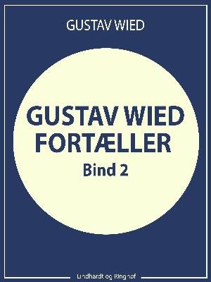 Cover for Gustav Wied · Gustav Wied Fortæller - Omnibusbøgerne: Gustav Wied fortæller (bind 2) (Sewn Spine Book) [1º edição] (2018)