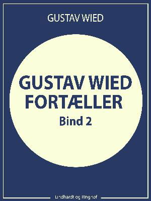 Gustav Wied Fortæller - Omnibusbøgerne: Gustav Wied fortæller (bind 2) - Gustav Wied - Bøger - Saga - 9788726006636 - 12. juni 2018