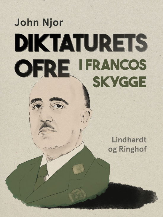 Cover for John Njor · Diktaturets ofre. I Francos skygge (Sewn Spine Book) [1st edition] (2023)