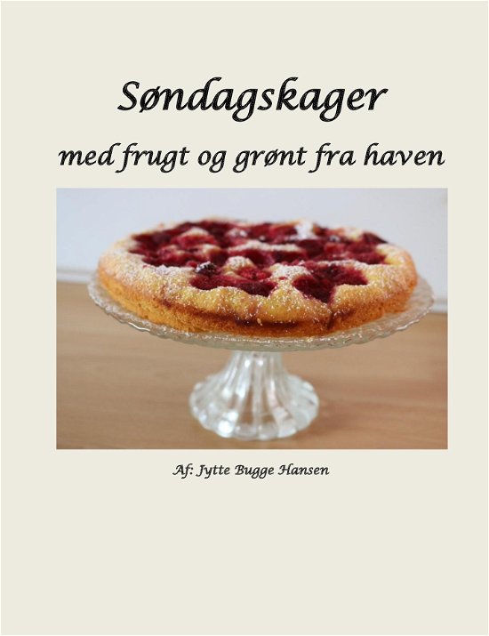 Cover for Anne Hansen · Søndagskager med frugt og grønt fra haven (Paperback Book) (2022)