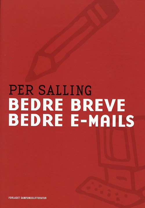 Cover for Per Salling · Bedre breve - bedre e-mails (Sewn Spine Book) [1st edition] (2007)