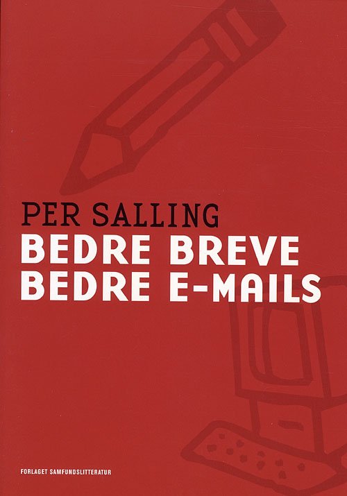 Cover for Per Salling · Bedre breve - bedre e-mails (Taschenbuch) [1. Ausgabe] (2007)