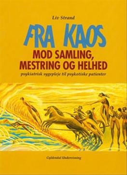 Cover for Liv Strand · Fra kaos mod samling, mestring og helhed (Poketbok) [1:a utgåva] (2002)