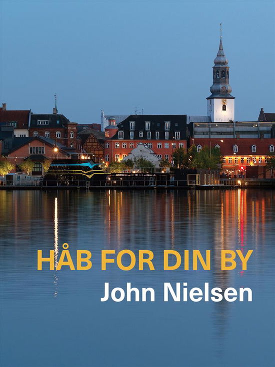 Cover for John Nielsen · Håb for din by (Paperback Book) [1st edition] (2019)