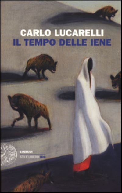 Il tempo delle iene - Carlo Lucarelli - Merchandise - Einaudi - 9788806225636 - November 17, 2015