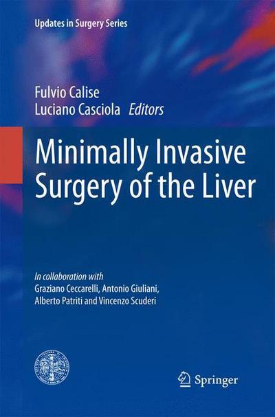 Minimally Invasive Surgery of the Liver - Updates in Surgery - Fulvio Calise - Books - Springer Verlag - 9788847026636 - September 28, 2012