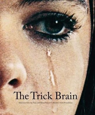 The Trick Brain: Selections from the Tony and Elham Salame Collection, Aishti Foundation -  - Kirjat - Skira - 9788857236636 - torstai 19. huhtikuuta 2018