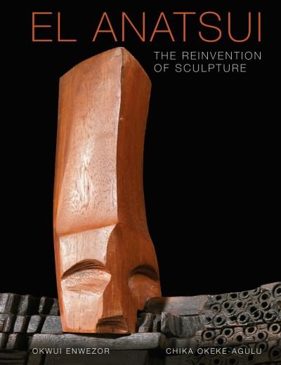 Cover for Chika Okeke-Agulu · El Anatsui: The Reinvention of Sculpture (Gebundenes Buch) (2022)