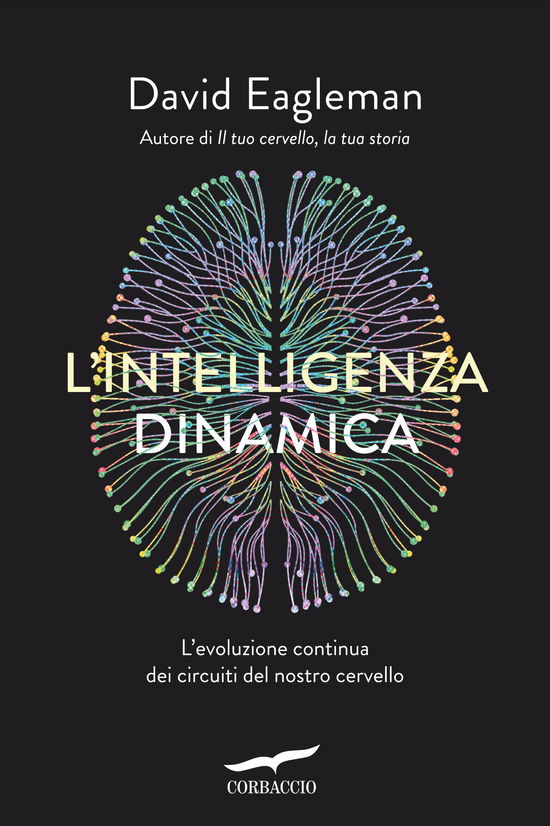 Cover for David Eagleman · L' Intelligenza Dinamica. L'evoluzione Continua Dei Circuiti Del Nostro Cervello (Book)