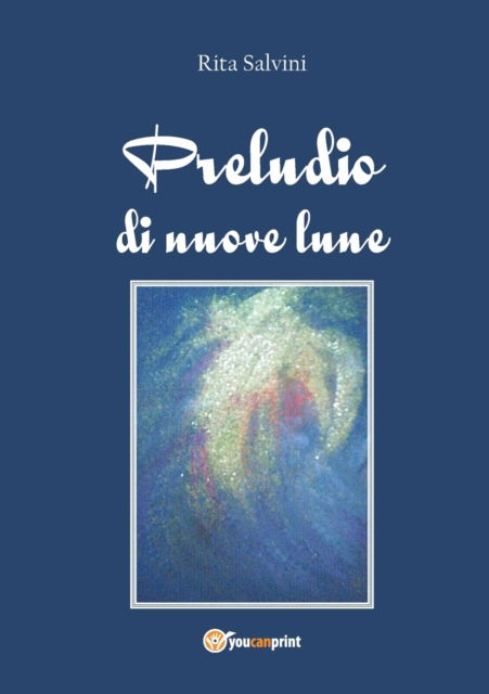 Cover for Rita Salvini · Preludio di nuove lune (Paperback Book) (2011)
