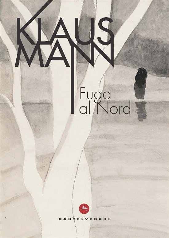 Cover for Klaus Mann · Fuga Al Nord (Bok)