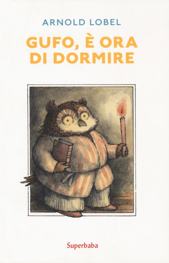 Cover for Arnold Lobel · Gufo, E Ora Di Dormire. Ediz. A Colori (Book)