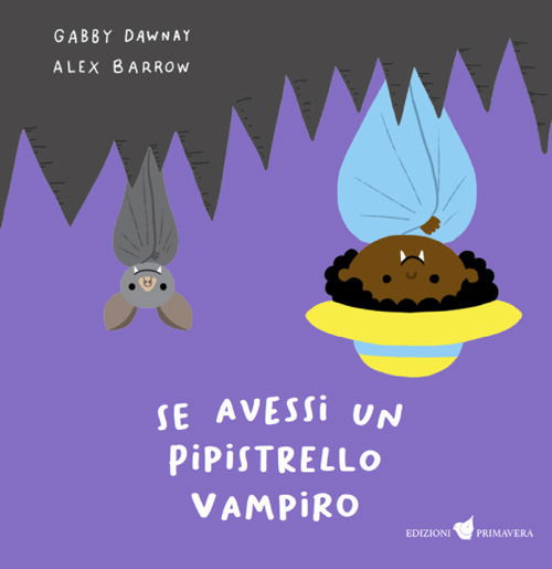 Cover for Gabby Dawnay · Se Avessi Un Pipistrello Vampiro. Ediz. Illustrata (Book)