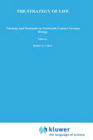 T. Lenoir · The Strategy of Life: Teleology and Mechanics in Nineteenth Century German Biology - Studies in the History of Modern Science (Hardcover Book) [1982 edition] (1982)