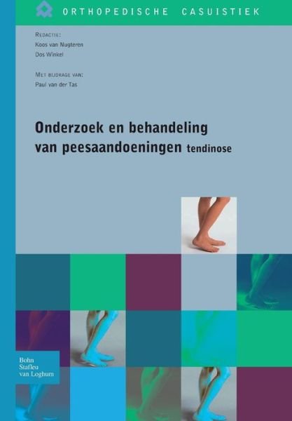 Cover for Dos Winkel · Onderzoek En Behandeling Van Peesaandoeningen - Tendinose - Orthopedische Casuistiek (Pocketbok) [2006 edition] (2006)