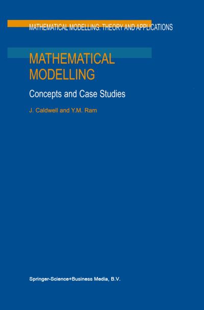 Mathematical Modelling: Concepts and Case Studies - Mathematical Modelling: Theory and Applications - J. Caldwell - Bøker - Springer - 9789048152636 - 16. november 2010
