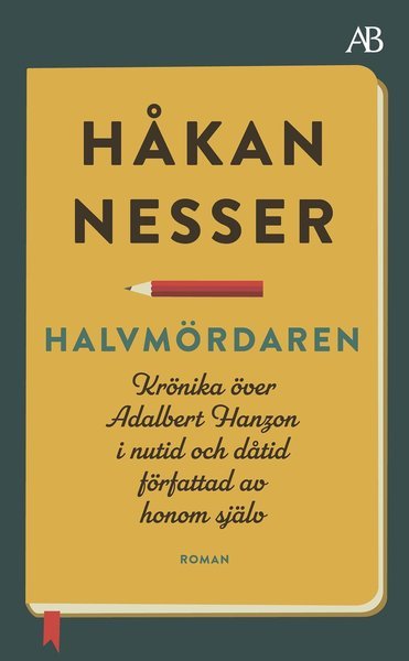 Cover for Håkan Nesser · Halvmördaren : krönika över Adalbert Hanzon i nutid och dåtid författad av honom själv (Paperback Book) (2020)