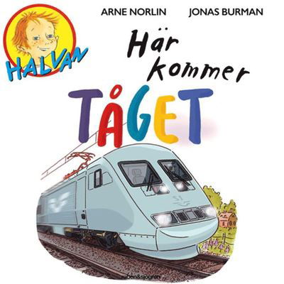 Cover for Arne Norlin · Halvan: Här kommer tåget (Audiobook (MP3)) (2019)