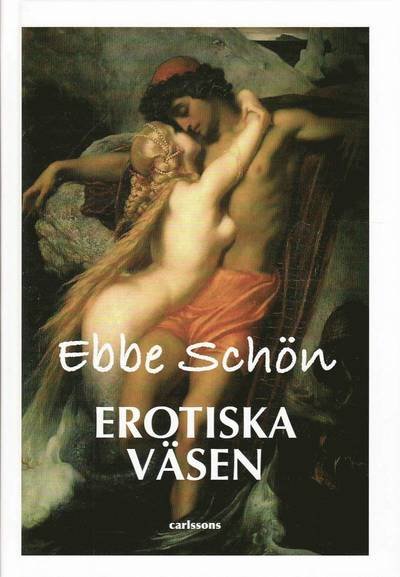 Cover for Ebbe Schön · Erotiska väsen (Bound Book) (2010)