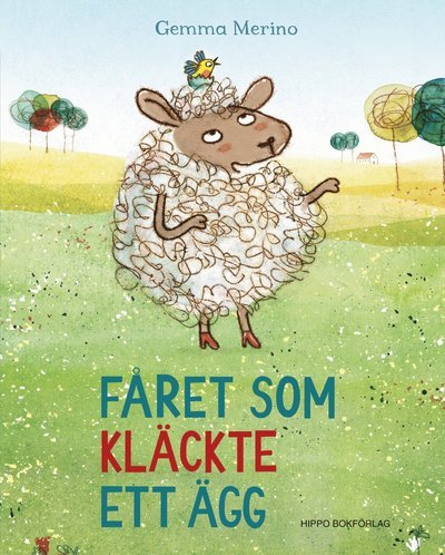 Fåret som kläckte ett ägg - Gemma Merino - Bøger - Hippo Bokförlag - 9789187033636 - 16. marts 2017