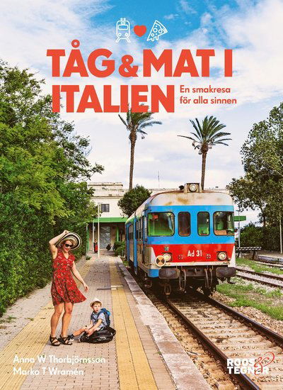 Cover for Anna W Thorbjörnsson · Tåg och mat i Italien : en smakresa för alla sinnen (Book) (2020)