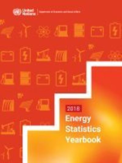 Cover for United Nations: Department of Economic and Social Affairs: Statistics Division · Energy statistics yearbook 2018 (Paperback Book) (2021)