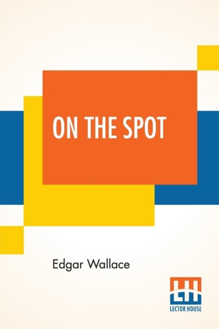Cover for Edgar Wallace · On The Spot (Paperback Bog) (2019)