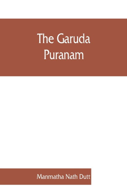 Cover for Manmatha Nath Dutt · The Garuda puranam (Paperback Book) (2019)