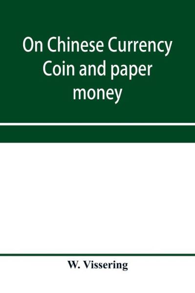 Cover for W Vissering · On Chinese currency. Coin and paper money (Paperback Book) (2020)