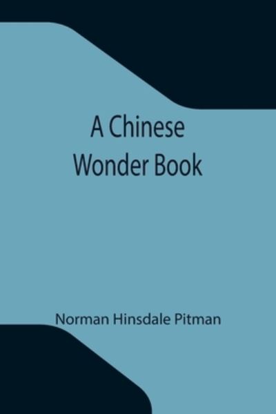 Cover for Norman Hinsdale Pitman · A Chinese Wonder Book (Paperback Book) (2021)