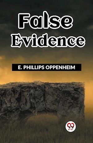 Cover for E Phillips Oppenheim · FALSE EVIDENCE (Edition2023) (Paperback Book) (2023)