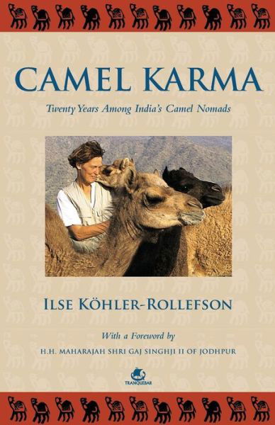 Camel Karma : Twenty Years Among India's Camel Nomads - Ilse Kohler-rollefson - Böcker - westland ltd - 9789384030636 - 20 november 2014