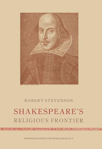 Shakespeare's Religious Frontier - Robert Stevenson - Books - Springer - 9789401537636 - 1958