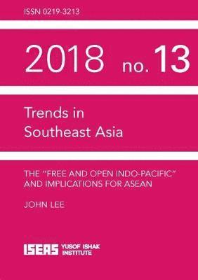 Cover for John Lee · The &quot;Free and Open Indo-Pacific&quot; and Implications for ASEAN - Trends in Southeast Asia (Paperback Book) (2018)