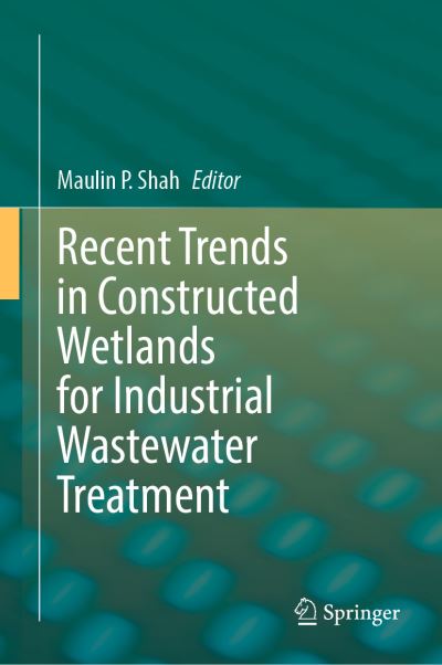 Cover for Maulin P. Shah · Recent Trends in Constructed Wetlands for Industrial Wastewater Treatment (Book) (2023)